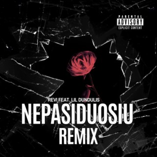 NEPASIDUOSIU (REMIX)