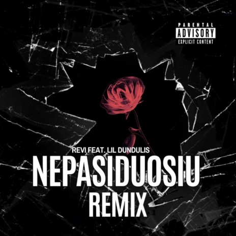 NEPASIDUOSIU (REMIX) ft. Lil Dundulis | Boomplay Music