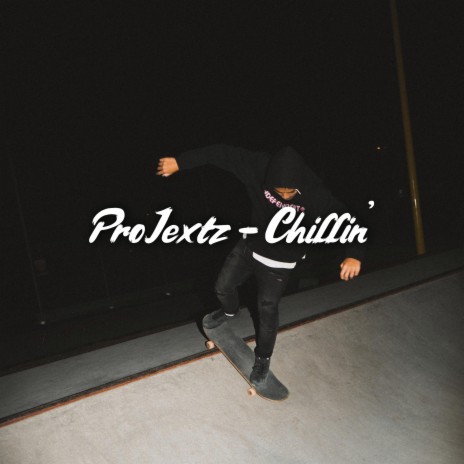 Chillin' (feat. ProJextz)