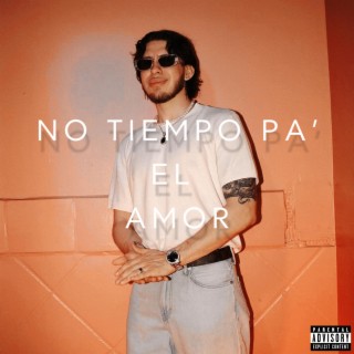 NO TIEMPO PA' EL AMOR