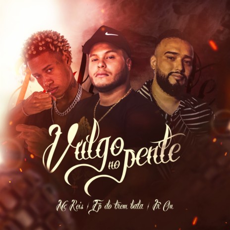 Vulgo no Pente ft. MC Reis & JR ON | Boomplay Music