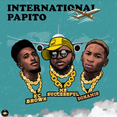 International Papito ft. KcBrown & Donamis | Boomplay Music