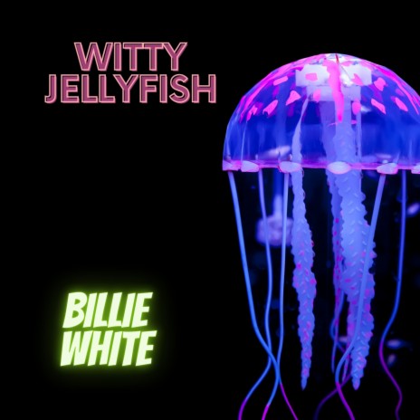Witty Jellyfish | Boomplay Music