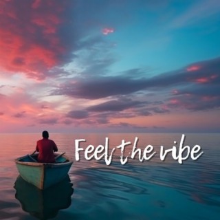 Feel The Vibe