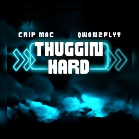 Thuggin Hard ft. Crip Mac | Boomplay Music