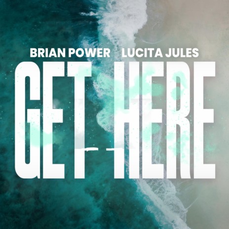 Get Here ft. Lucita Jules | Boomplay Music