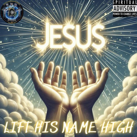 LIFT HIS NAME HIGH ft. L.O.J. Honor | Boomplay Music