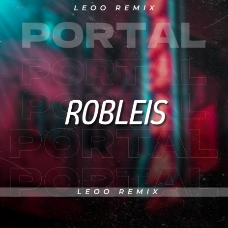Portal (Remix) ft. Robleis | Boomplay Music