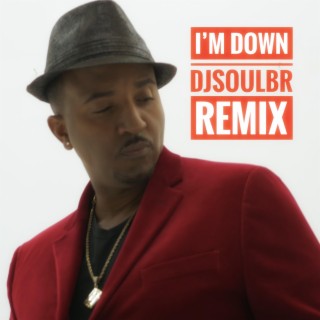I'm Down DjSoulBr (remix)