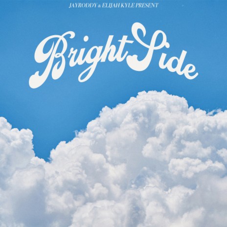 Bright Side ft. Elijah Kyle | Boomplay Music
