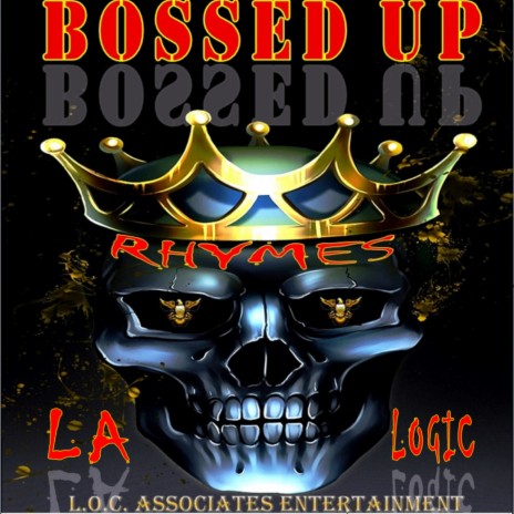 Bossed Up ft. LA Logic | Boomplay Music