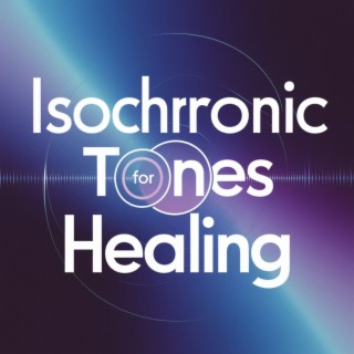 Isochronic Tones for Healing