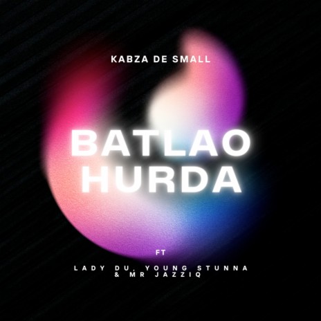 Batlao Hurda ft. Lady Du, Mr JazziQ & Young Stunna