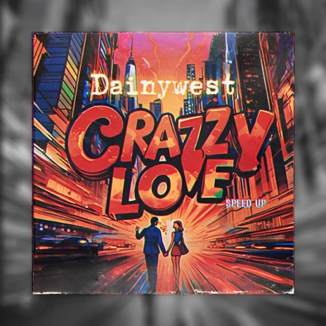 Crazy Love (Speedup) | Boomplay Music