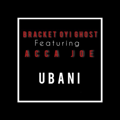 UBANI ft. ACCA JOE | Boomplay Music