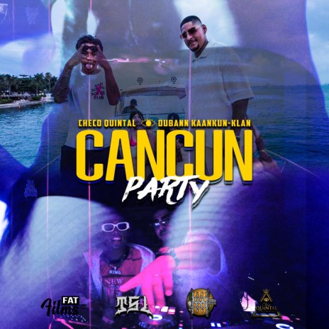 Cancun Party ft. Checo Quintal | Boomplay Music