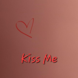 Kiss Me