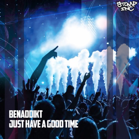 Just Have A Good Time (Original Mix) | Boomplay Music