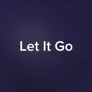 Let It Go lyrics | Boomplay Music