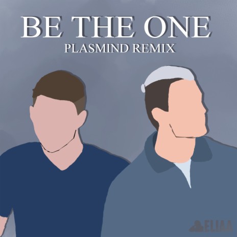 Be The One (Plasmind Remix) ft. Plasmind | Boomplay Music