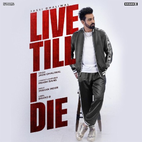 Live Till I Die ft. Prabh Bains & Jashan Inder | Boomplay Music