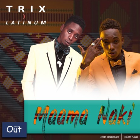 Maama Naki ft. Latinum | Boomplay Music