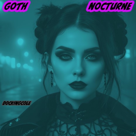 Goth Nocturne | Boomplay Music