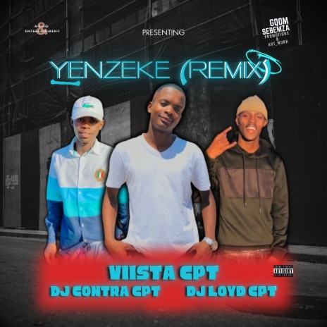 Yenzeke ft. Dj Contra Cpt & Dj Loyd | Boomplay Music