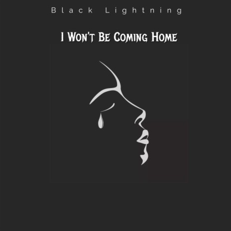 I Won't Be Coming Home | Boomplay Music