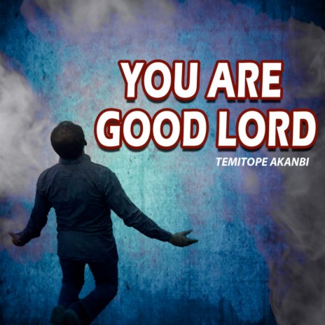 You Are Good Lord | Boomplay Music