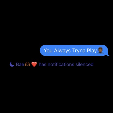 Always Tryna Play | Boomplay Music