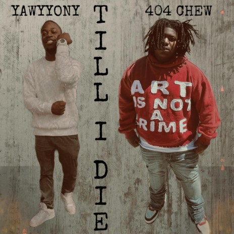 Till I Die ft. 404 chew | Boomplay Music