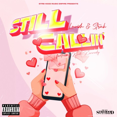 Still Callin' ft. Struk & Kush Kennedy | Boomplay Music