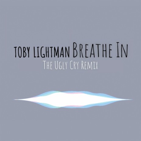 Breathe In - The Ugly Cry Remix | Boomplay Music