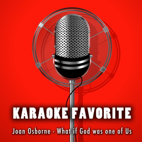 What If God Was One Of Us (Karaoke Version) [Originally Performed By Joan Osborne]