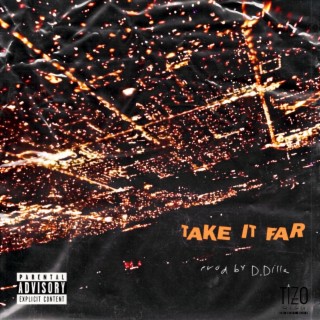 Take It Far lyrics | Boomplay Music