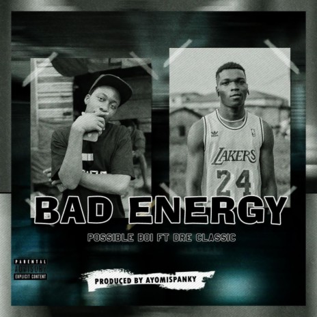 Bad energy ft. Possible boi | Boomplay Music