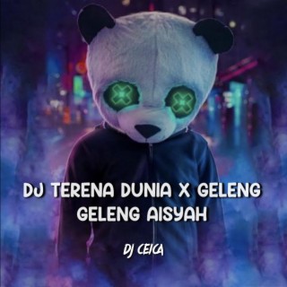 DJ TERENA DUNIA X GELENG GELENG AISYAH