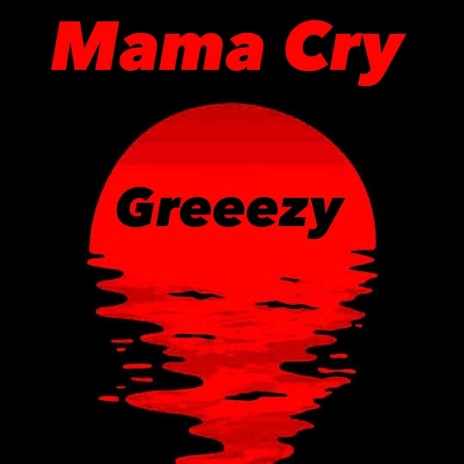 MAMA cry