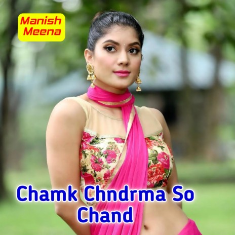 Chamk Chndrma So Chand ft. Manish Lotan | Boomplay Music