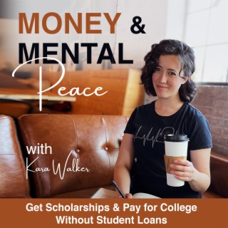 254 - No Money For College and Your Parents Can’t Help? 5 Scholarship & Budget Tips to Fund School! - Best-of Episode Replay