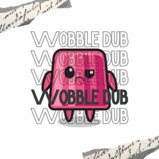 WOBBLE DUB