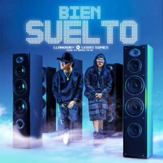 Bien Suelto ft. Lewis Somes lyrics | Boomplay Music