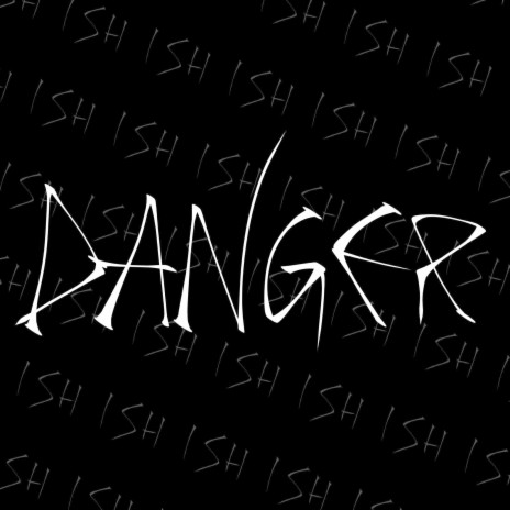 Danger