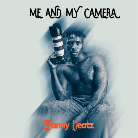 Me And My Camera | Boomplay Music
