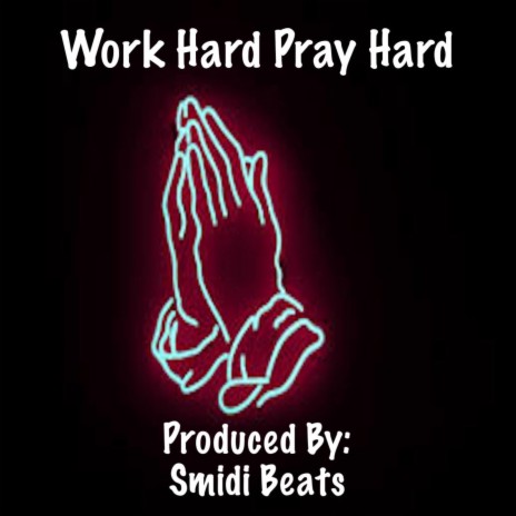 Work Hard Pray Hard | Boomplay Music