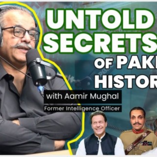 The Secret Untold History of Pakistan - Aamir Mughal - Former Intelligence Officer - #TPE 273