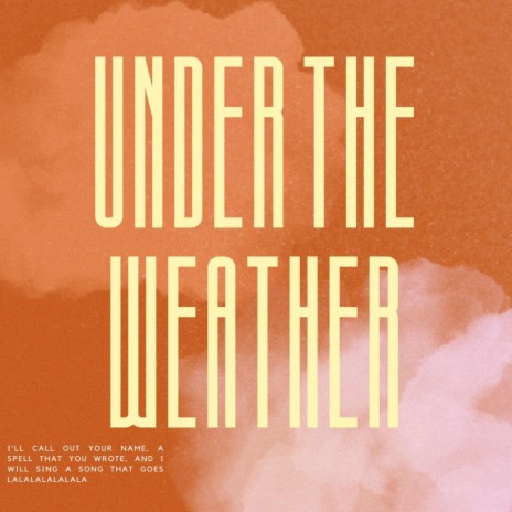 Under the Weather | Boomplay Music