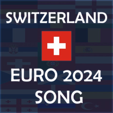 Hopp Nati! & Switzerland EURO 2024 Song