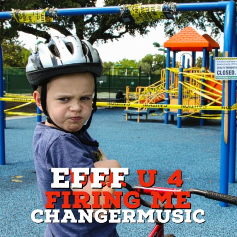 Efff U 4 Firing Me | Boomplay Music